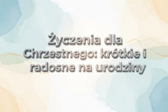 Życzenia dla chrzestnego: krótkie i radosne na urodziny - zdjęcie główne