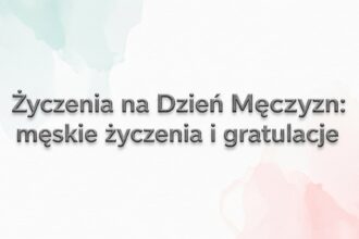 Życzenia na Dzień Mężczyzn: męskie życzenia i gratulacje - zdjęcie główne